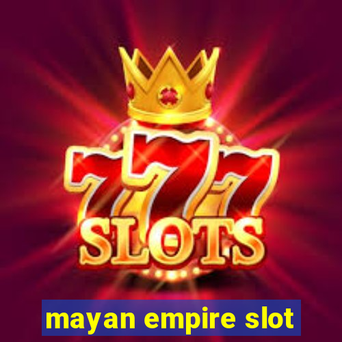 mayan empire slot